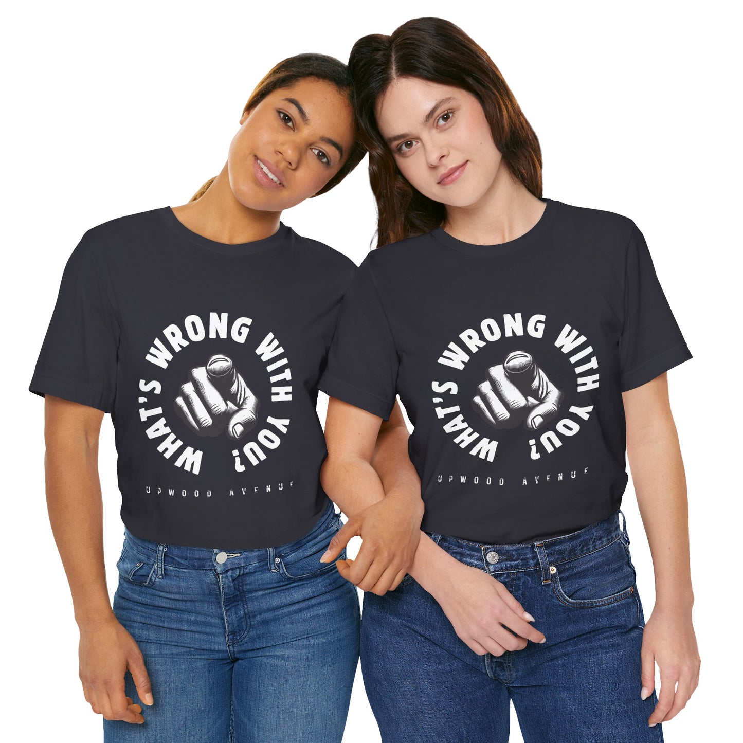 What's Wrong With You? - Upwood Avenue Unisex Jersey Short Sleeve Tee