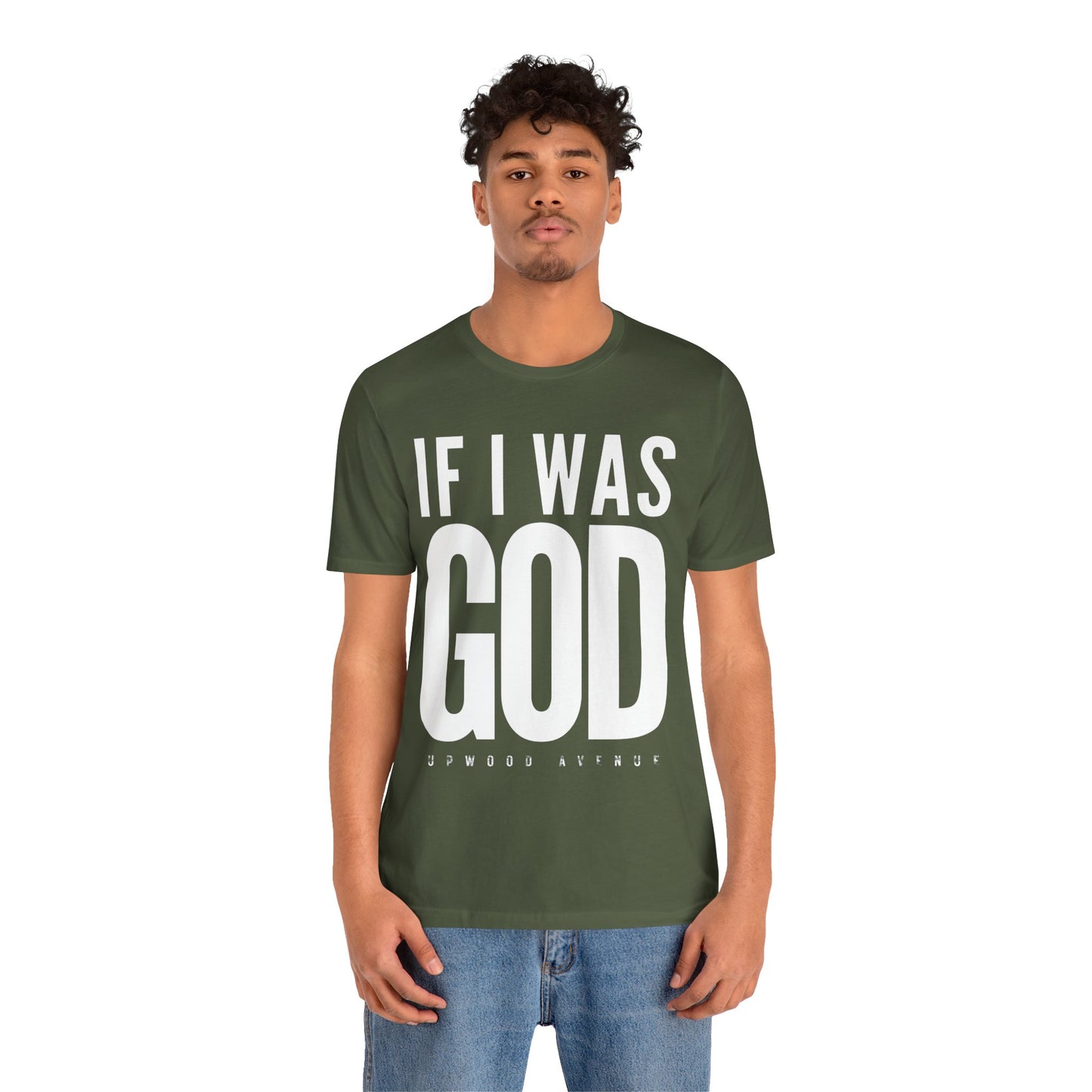 If I Was God - Upwood Avenue Unisex Jersey Short Sleeve Tee