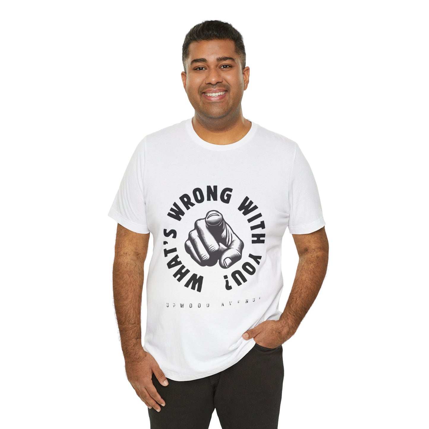 What's Wrong With You? - Upwood Avenue Unisex Jersey Short Sleeve Tee