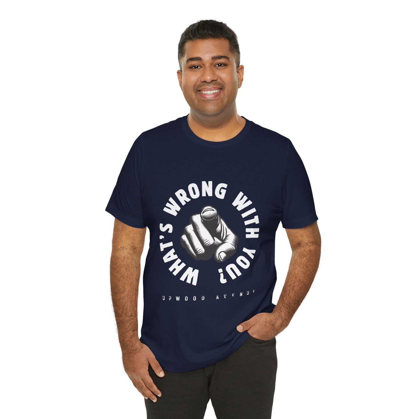 What's Wrong With You? - Upwood Avenue Unisex Jersey Short Sleeve Tee