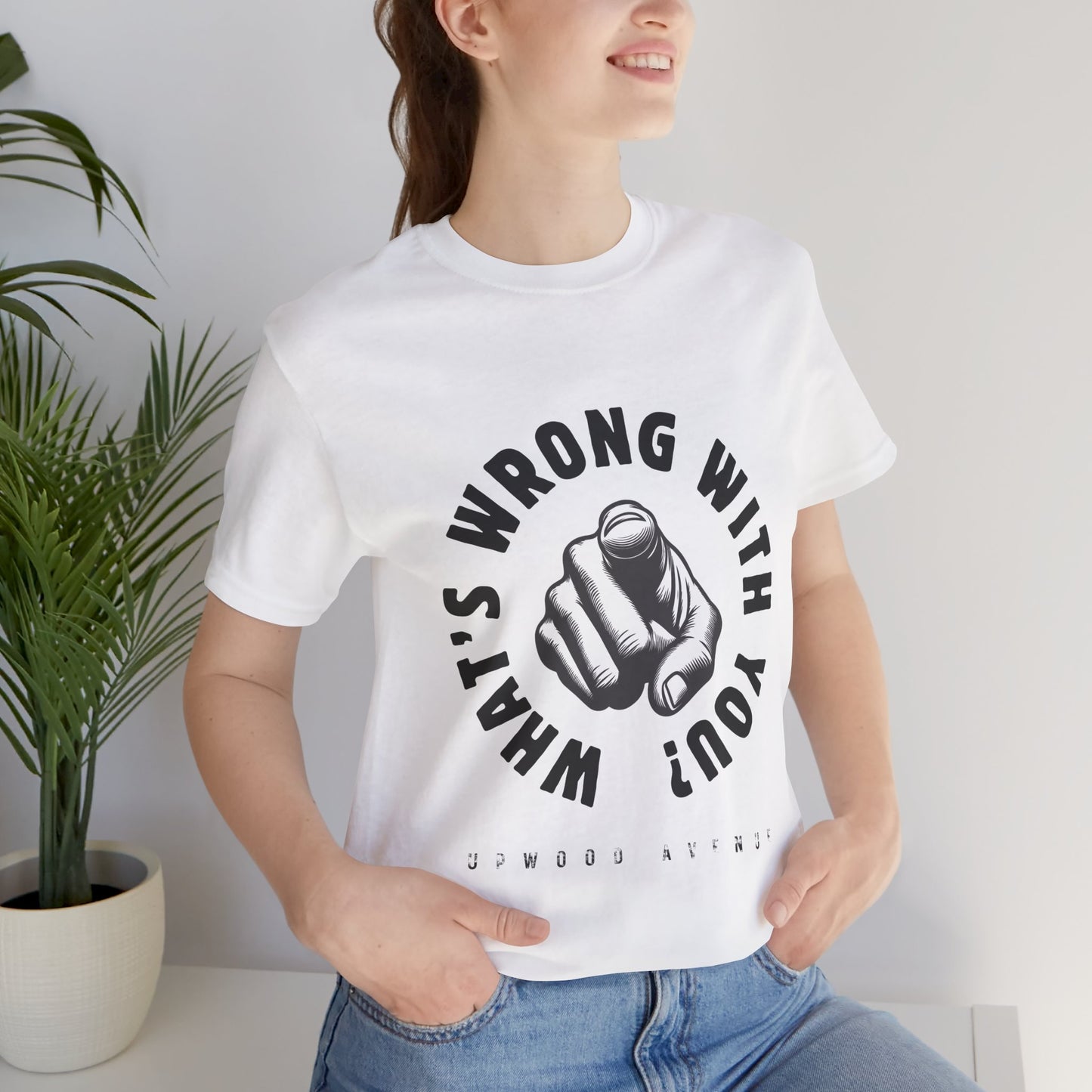What's Wrong With You? - Upwood Avenue Unisex Jersey Short Sleeve Tee