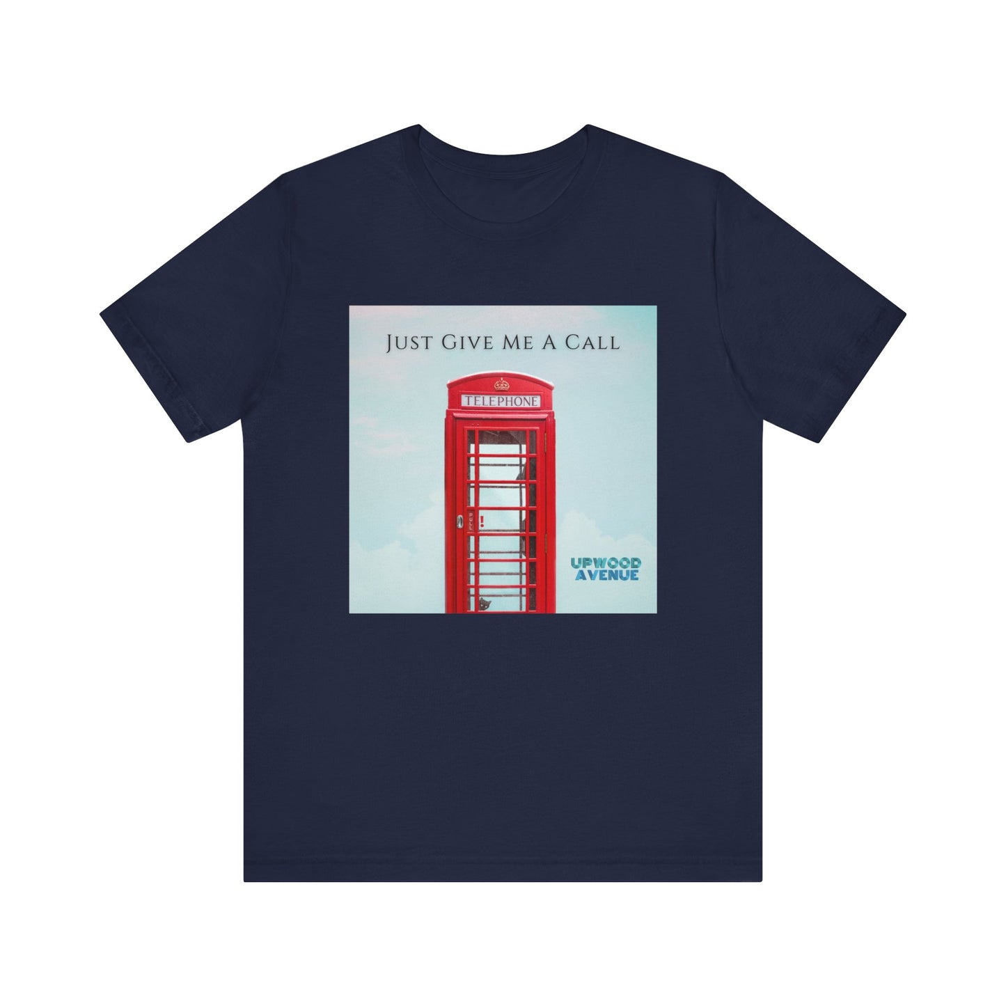 Just Give Me A Call - Upwood Avenue Color Unisex Jersey Short Sleeve Tee