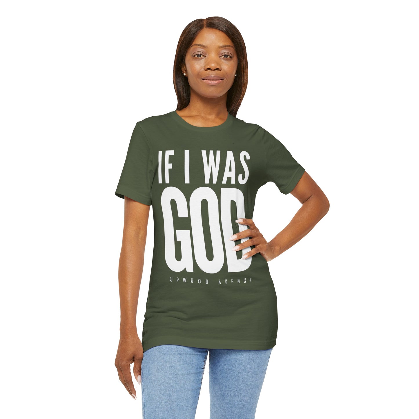 If I Was God - Upwood Avenue Unisex Jersey Short Sleeve Tee