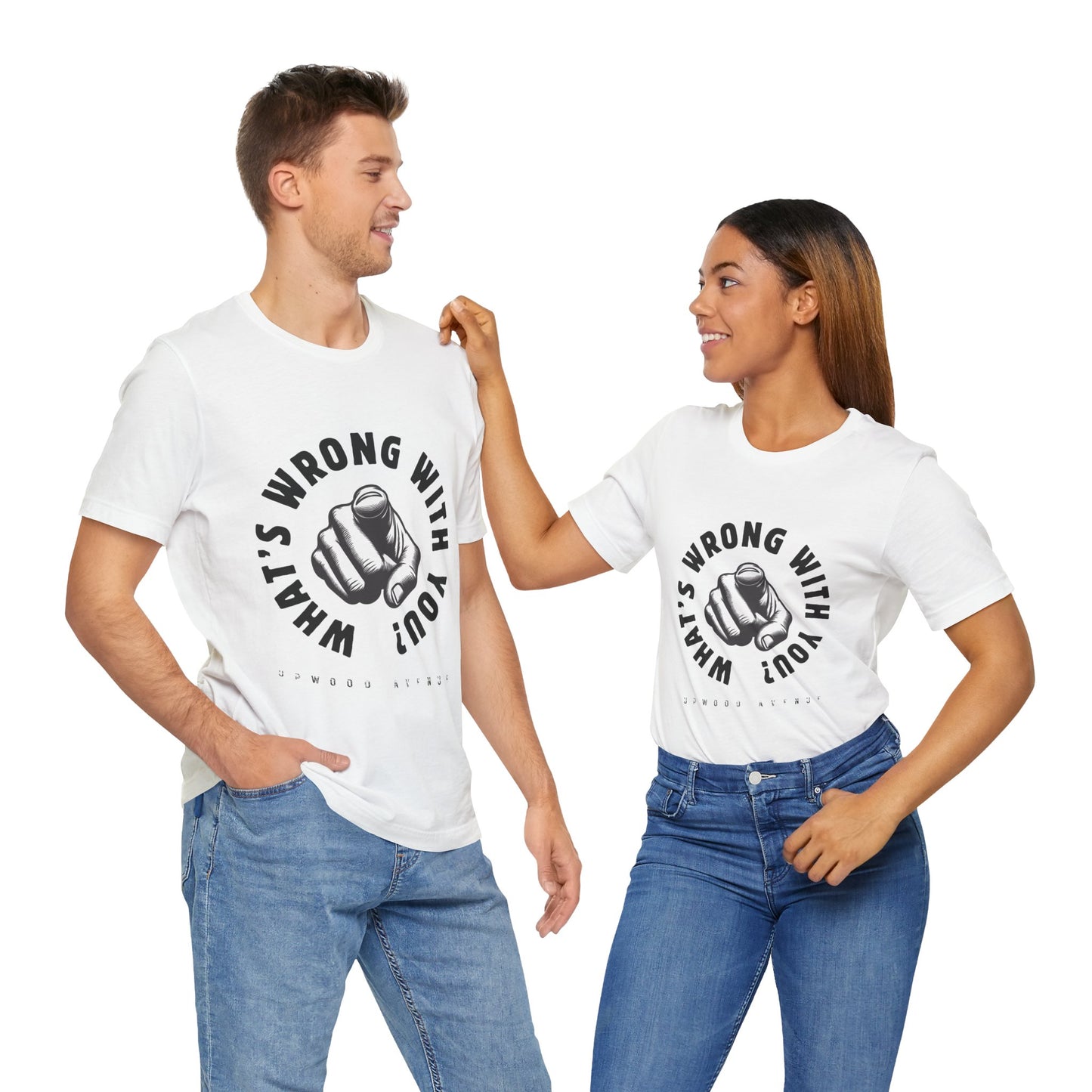 What's Wrong With You? - Upwood Avenue Unisex Jersey Short Sleeve Tee