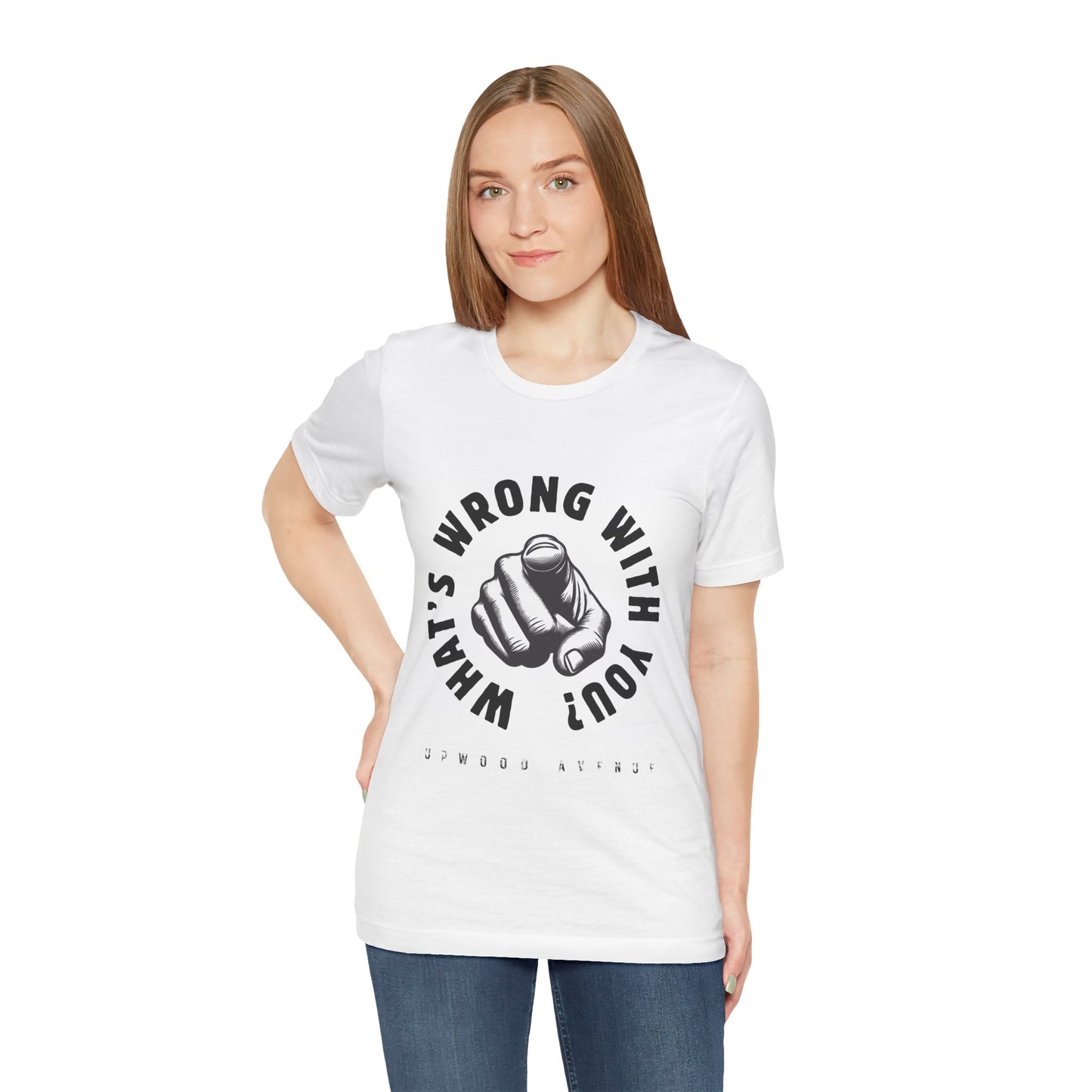 What's Wrong With You? - Upwood Avenue Unisex Jersey Short Sleeve Tee