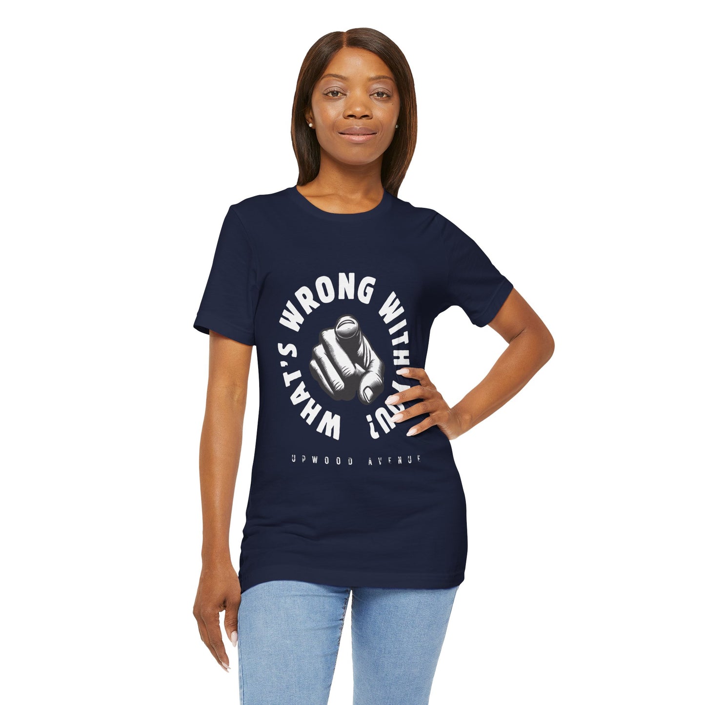 What's Wrong With You? - Upwood Avenue Unisex Jersey Short Sleeve Tee