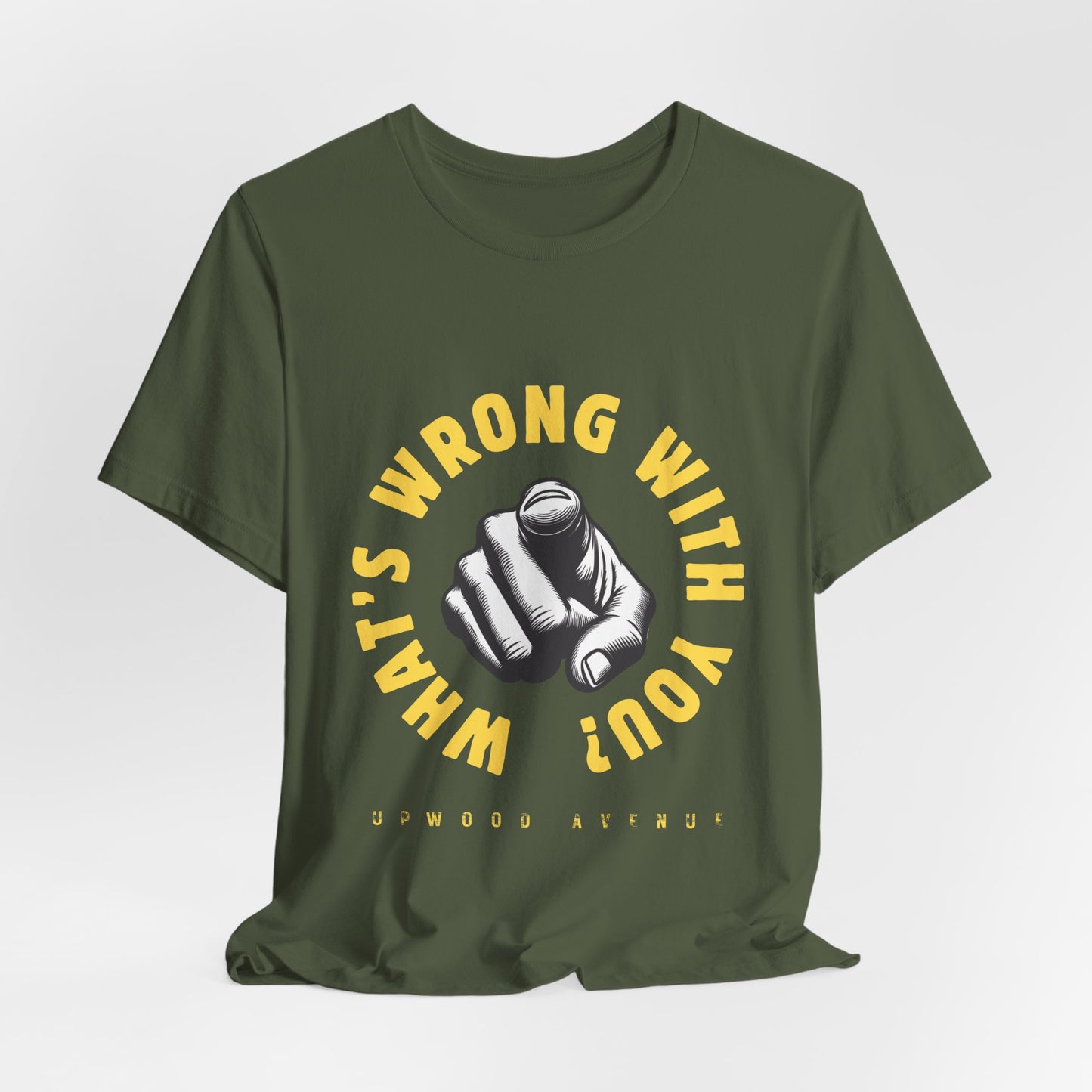 What's Wrong With You? - Upwood Avenue Unisex Jersey Short Sleeve Tee