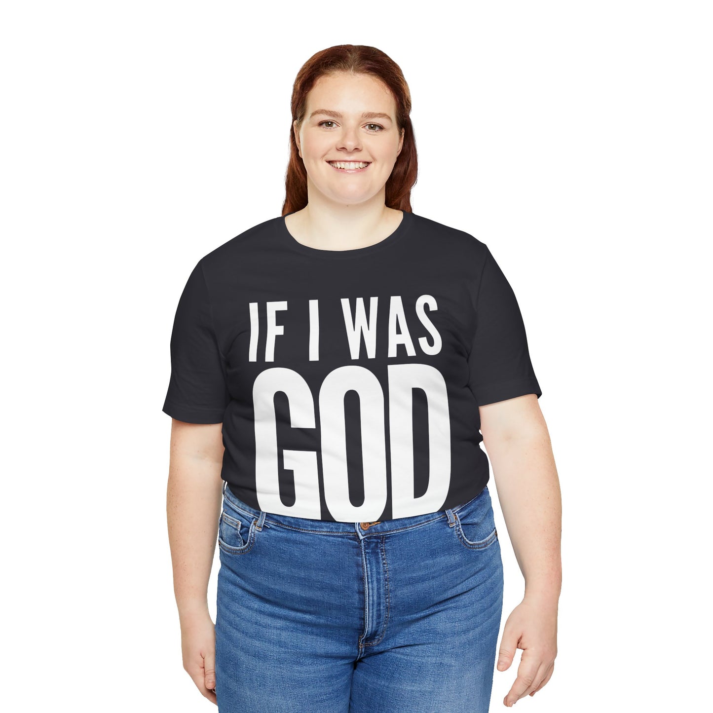 If I Was God - Upwood Avenue Unisex Jersey Short Sleeve Tee