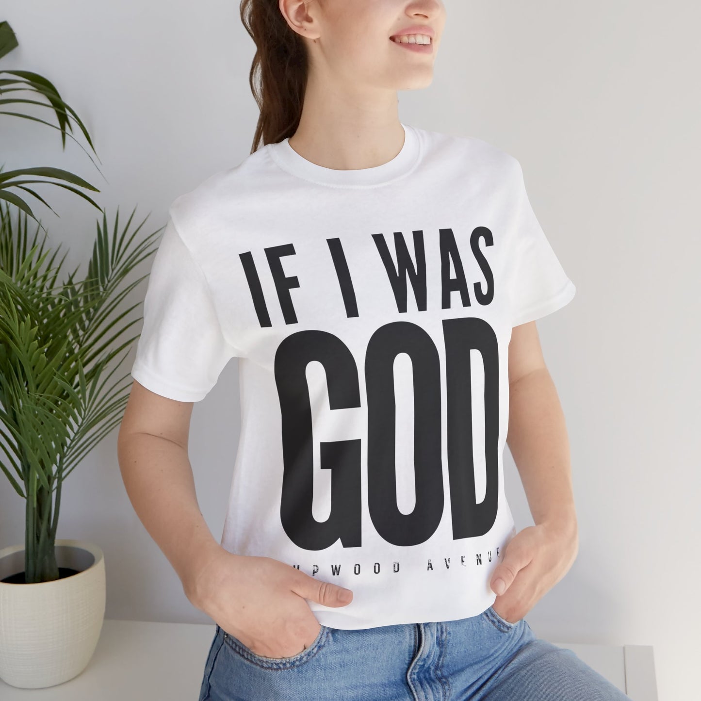 If I Was God - Upwood Avenue Unisex Jersey Short Sleeve Tee