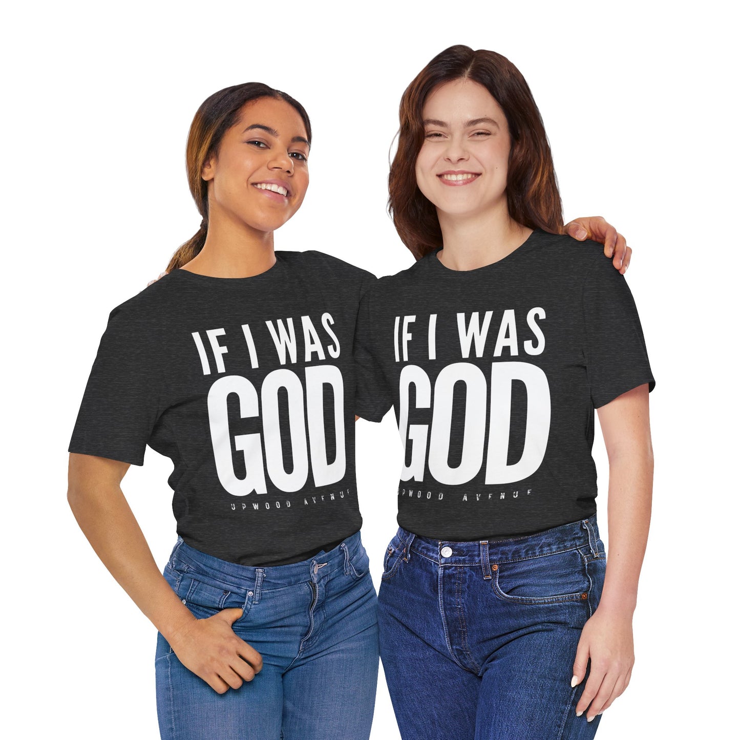 If I Was God - Upwood Avenue Unisex Jersey Short Sleeve Tee
