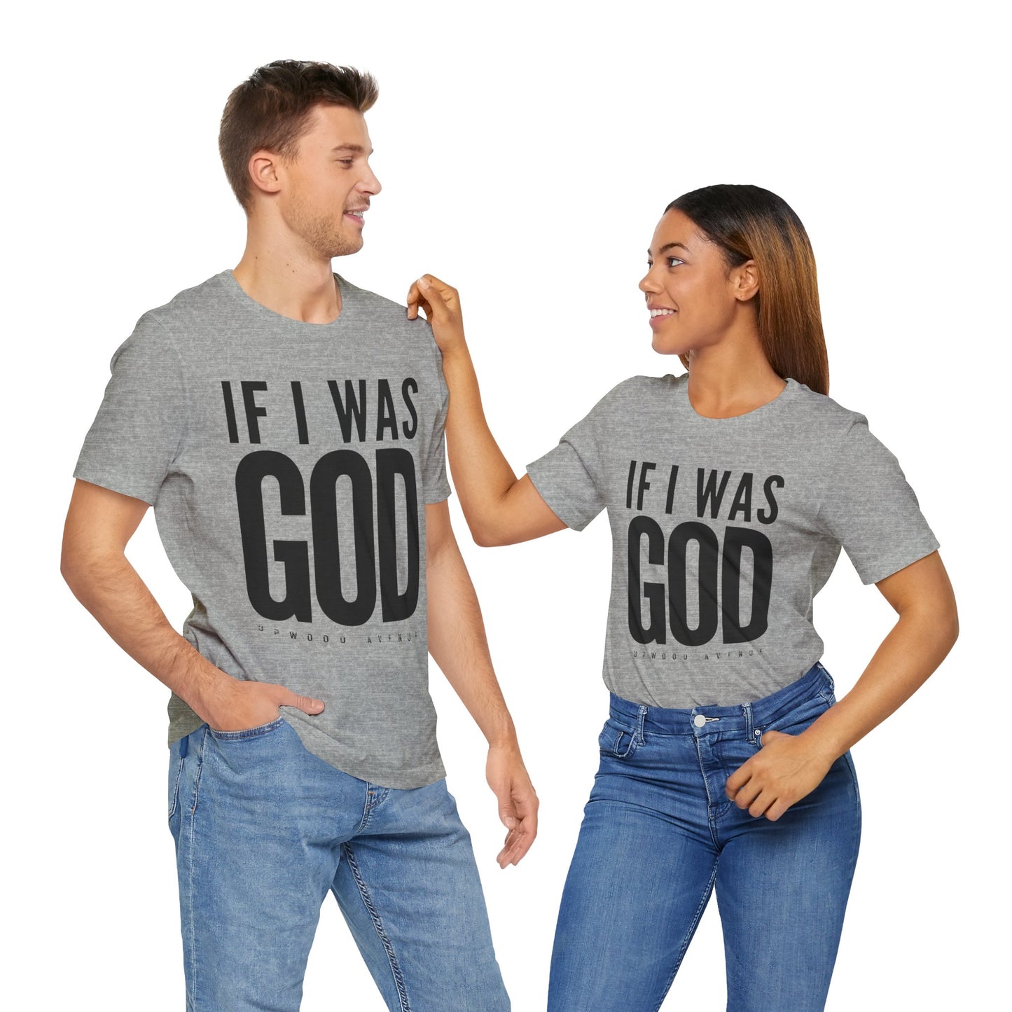 If I Was God - Upwood Avenue Unisex Jersey Short Sleeve Tee
