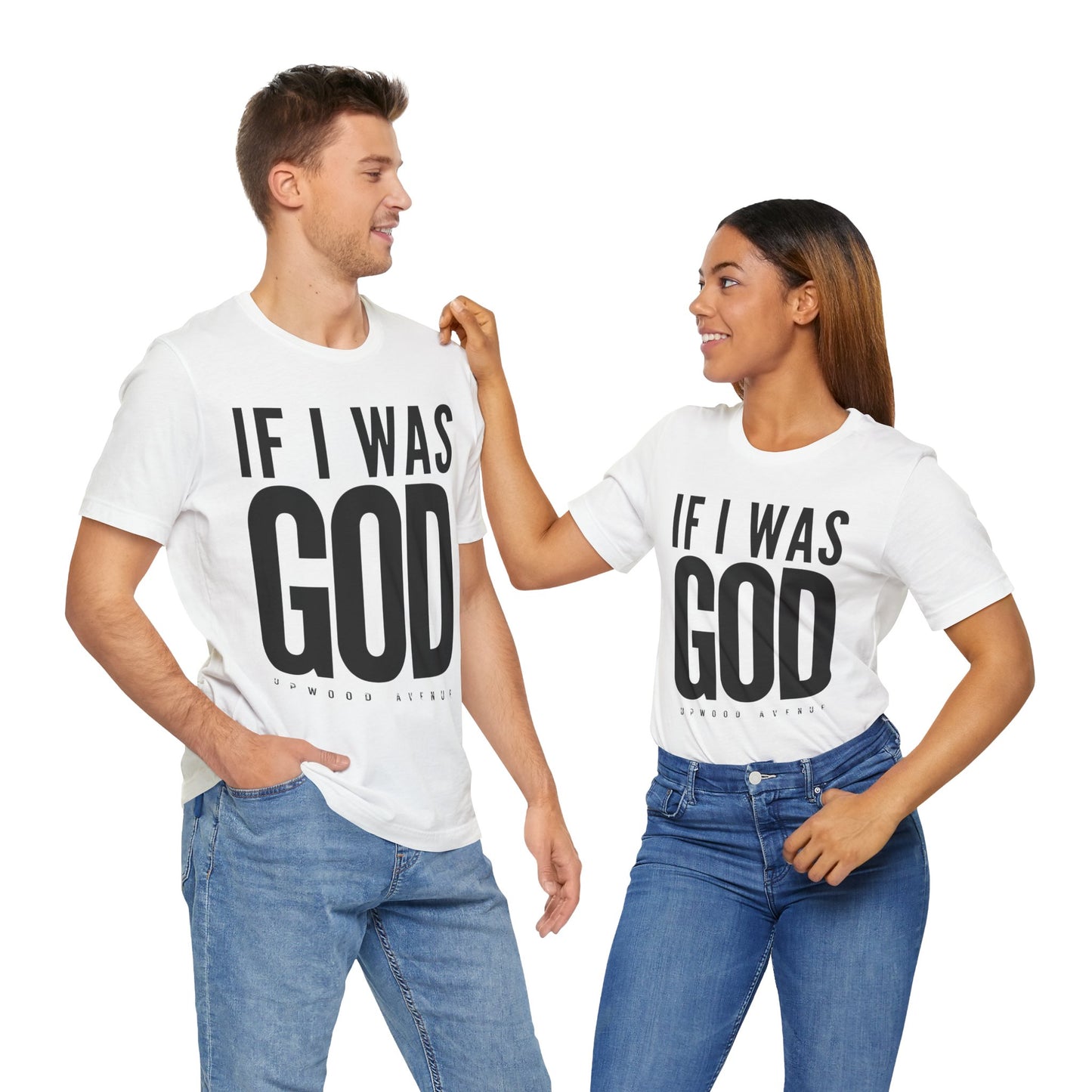 If I Was God - Upwood Avenue Unisex Jersey Short Sleeve Tee