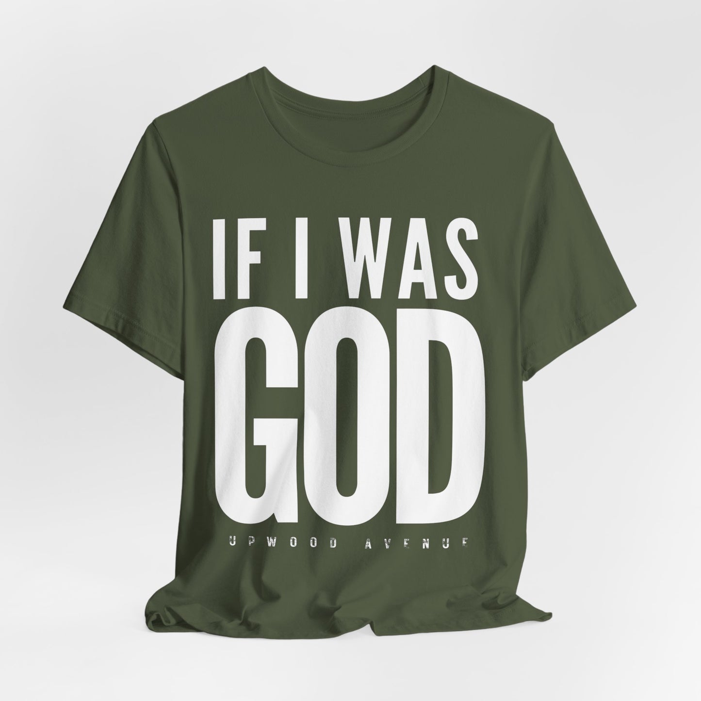 If I Was God - Upwood Avenue Unisex Jersey Short Sleeve Tee