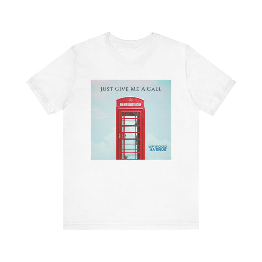 Just Give Me A Call - Upwood Avenue Color Unisex Jersey Short Sleeve Tee