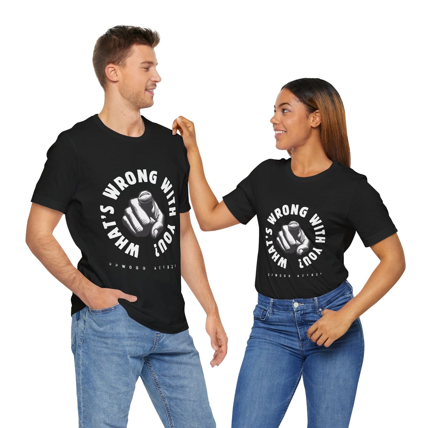 What's Wrong With You? - Upwood Avenue Unisex Jersey Short Sleeve Tee