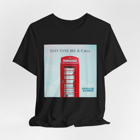 Just Give Me A Call - Upwood Avenue Color Unisex Jersey Short Sleeve Tee