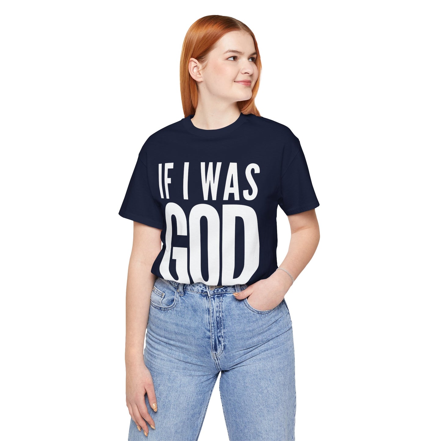 If I Was God - Upwood Avenue Unisex Jersey Short Sleeve Tee